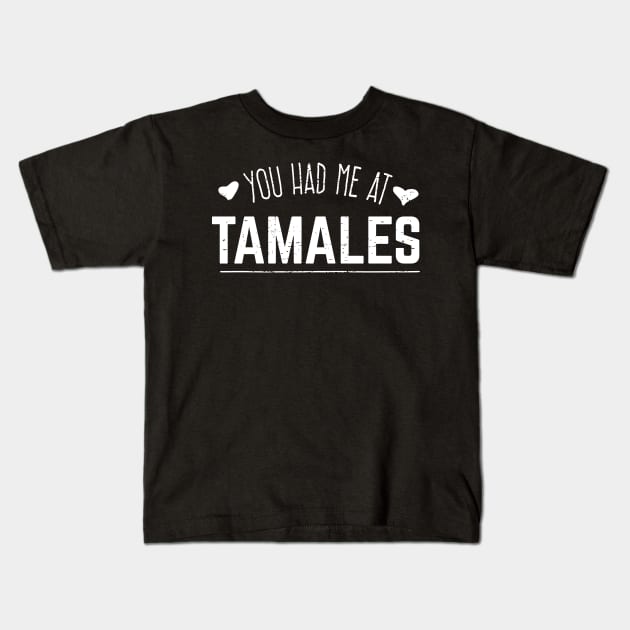 You had me at tamales - vintage design Kids T-Shirt by verde